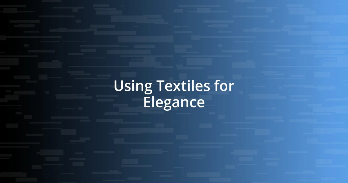 Using Textiles for Elegance