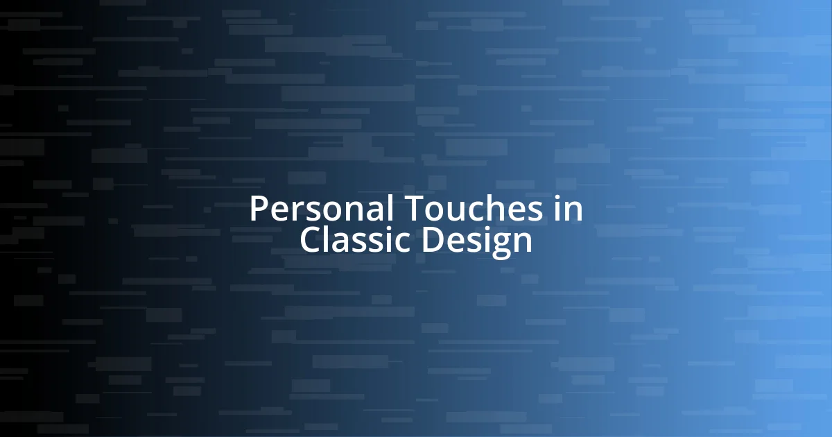 Personal Touches in Classic Design