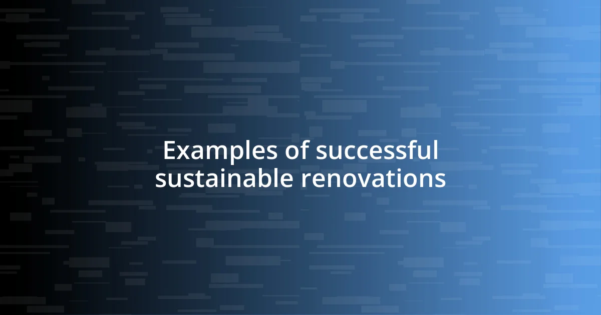 Examples of successful sustainable renovations