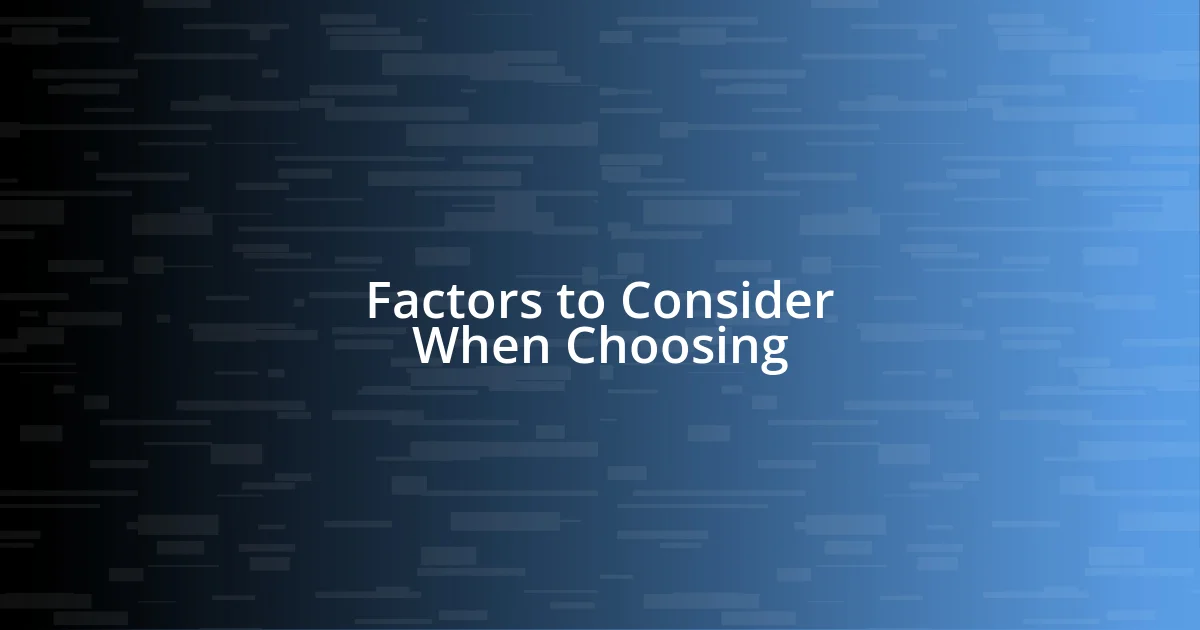 Factors to Consider When Choosing