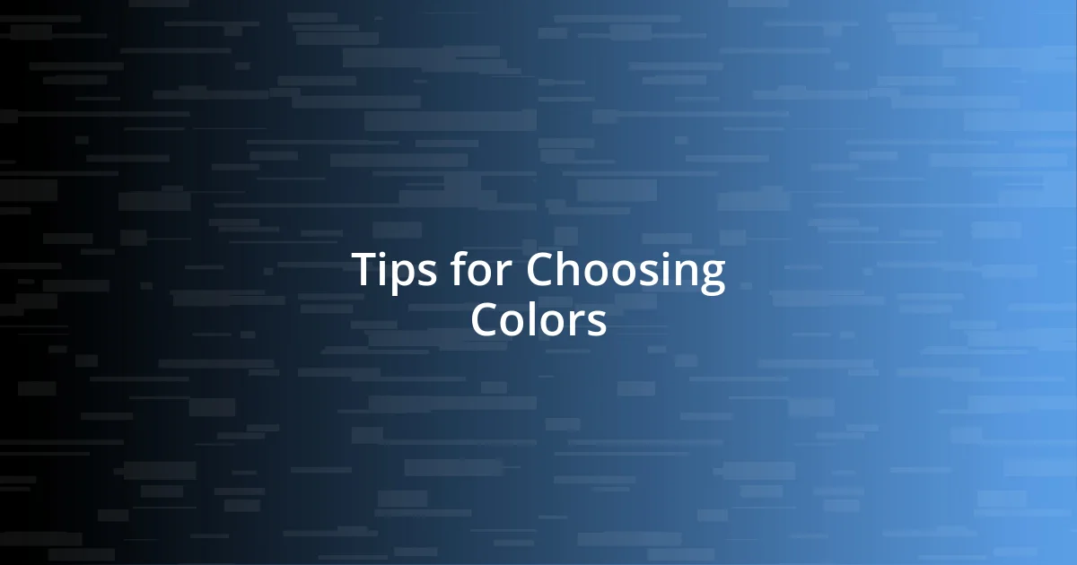 Tips for Choosing Colors