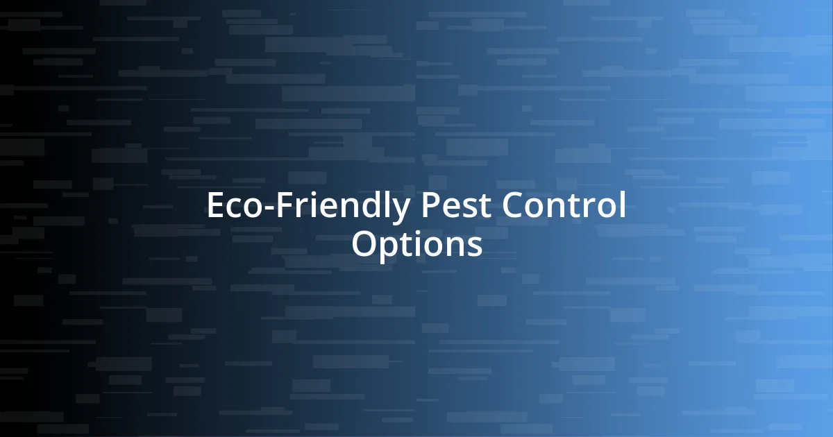 Eco-Friendly Pest Control Options