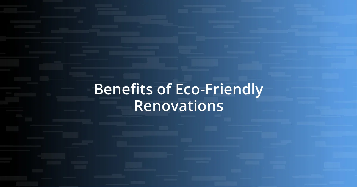 Benefits of Eco-Friendly Renovations