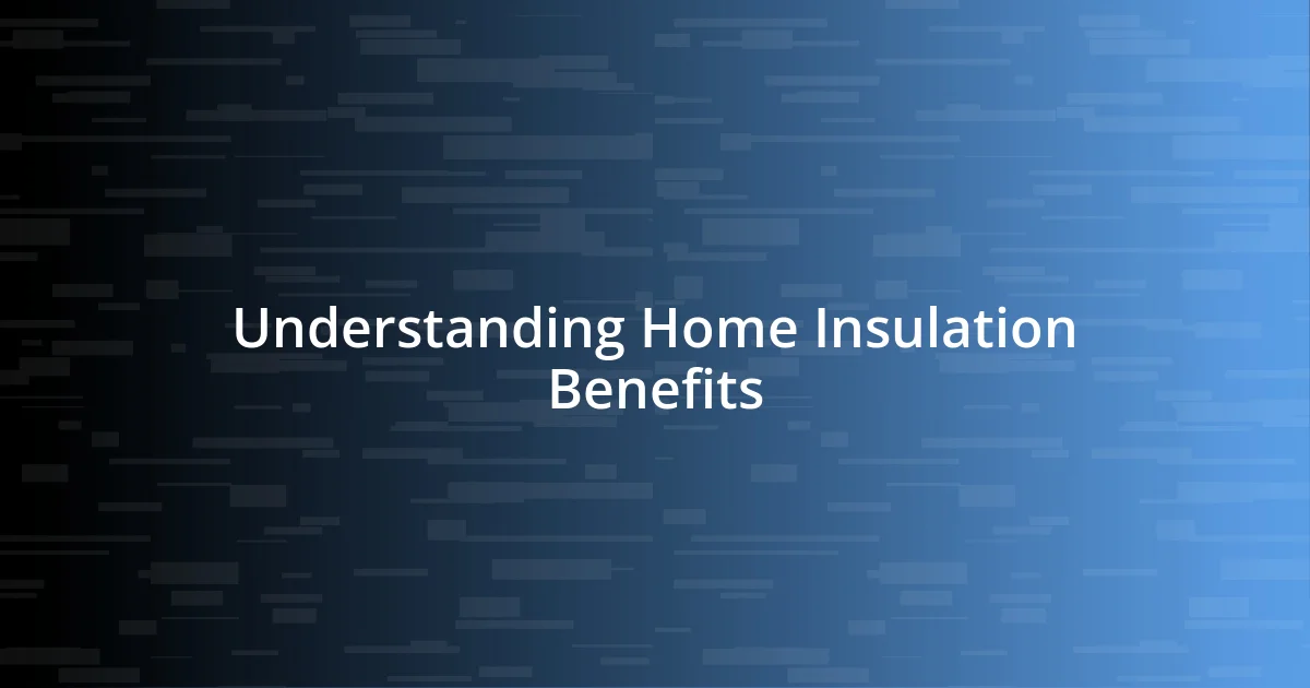 Understanding Home Insulation Benefits