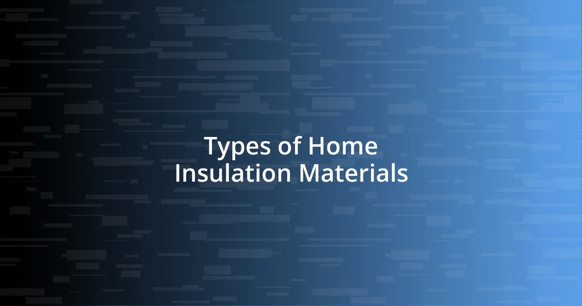 Types of Home Insulation Materials