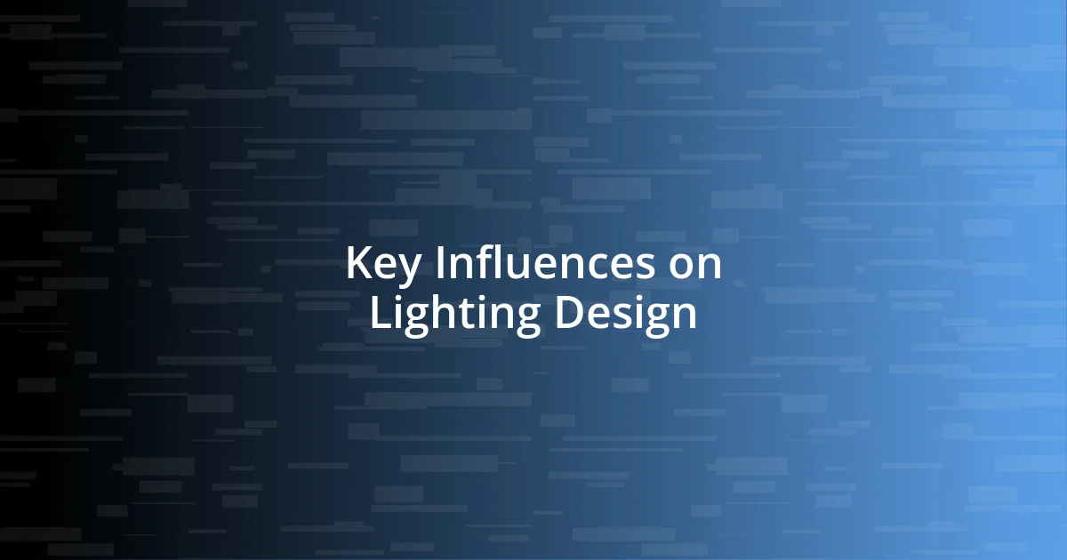 Key Influences on Lighting Design