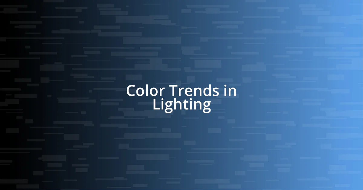 Color Trends in Lighting