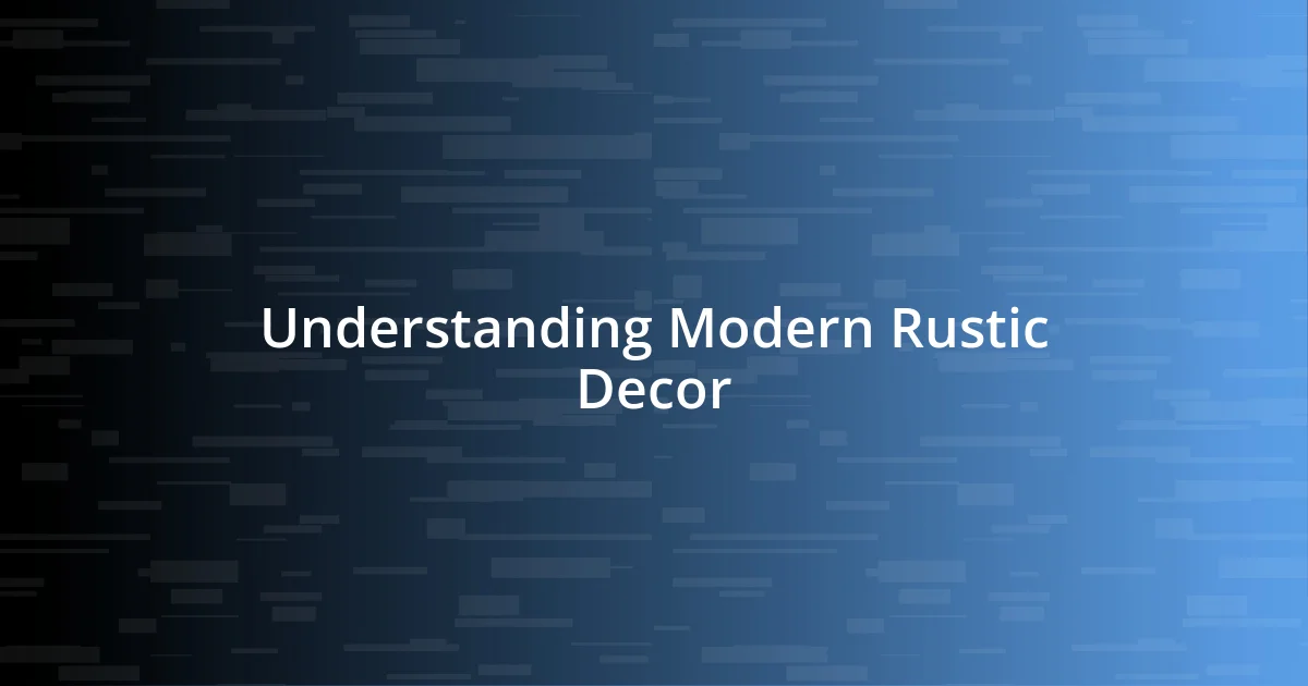 Understanding Modern Rustic Decor