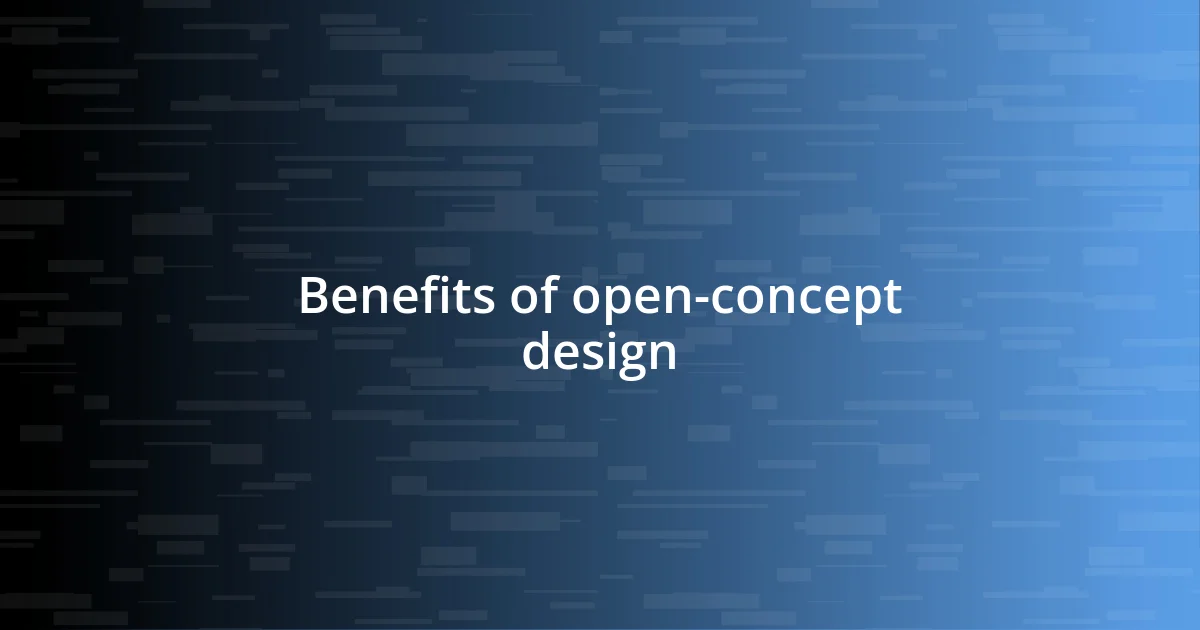 Benefits of open-concept design