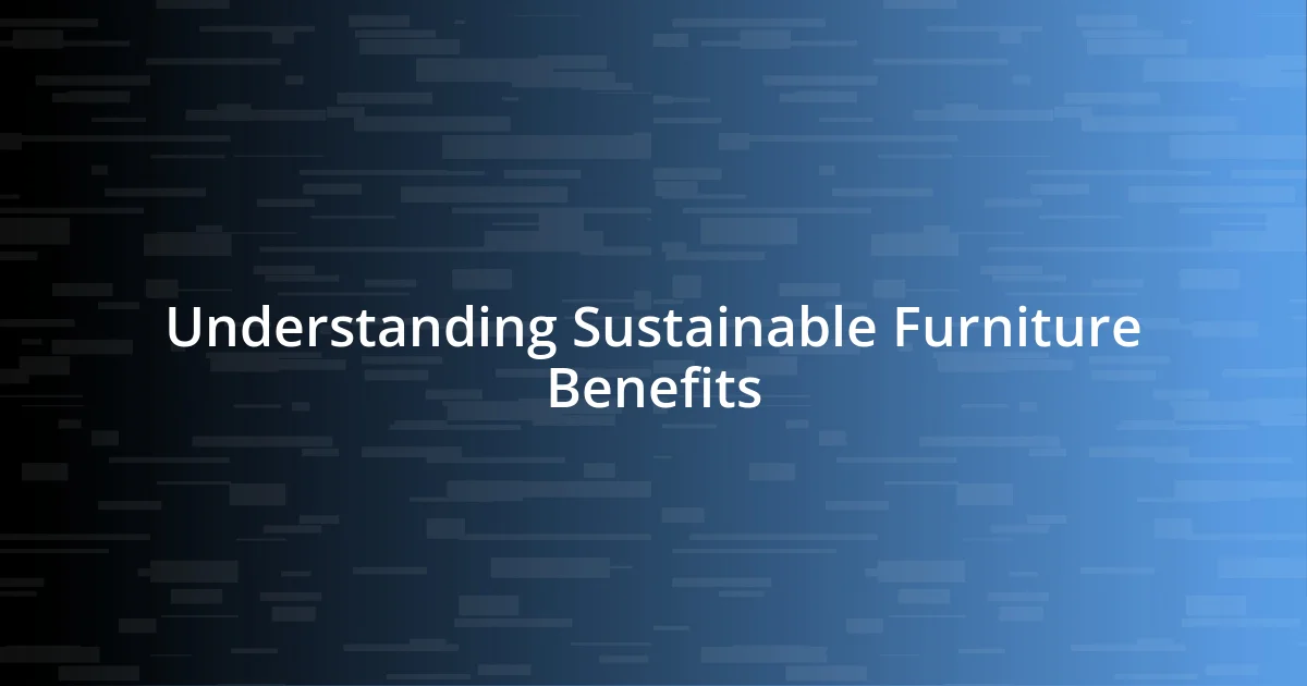 Understanding Sustainable Furniture Benefits