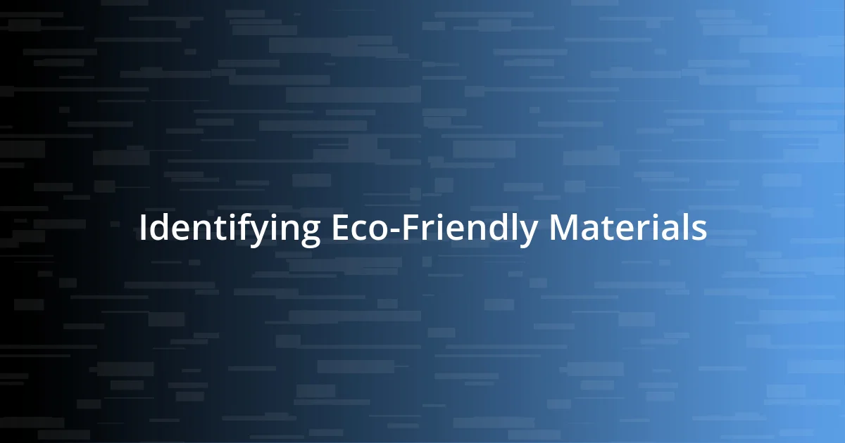 Identifying Eco-Friendly Materials