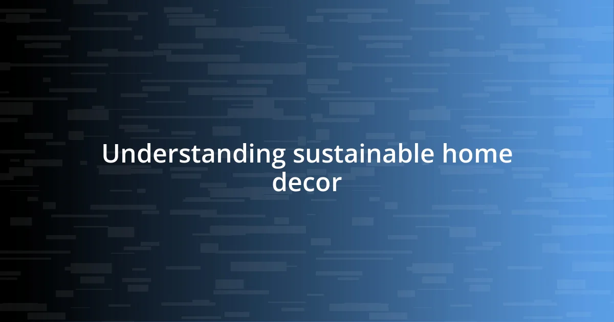 Understanding sustainable home decor