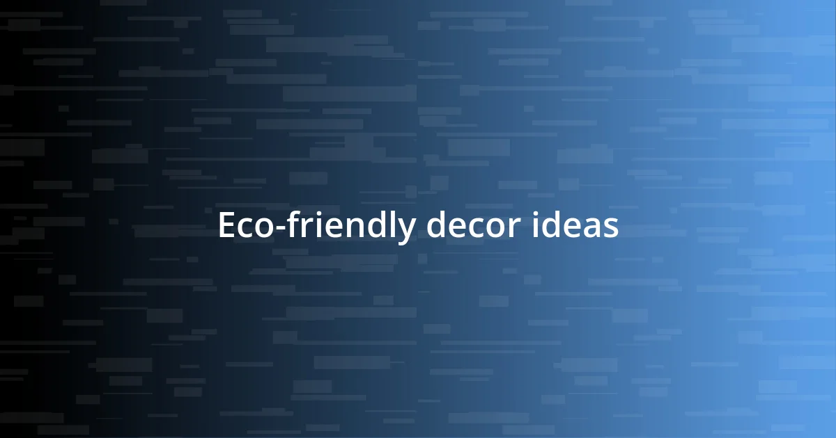 Eco-friendly decor ideas