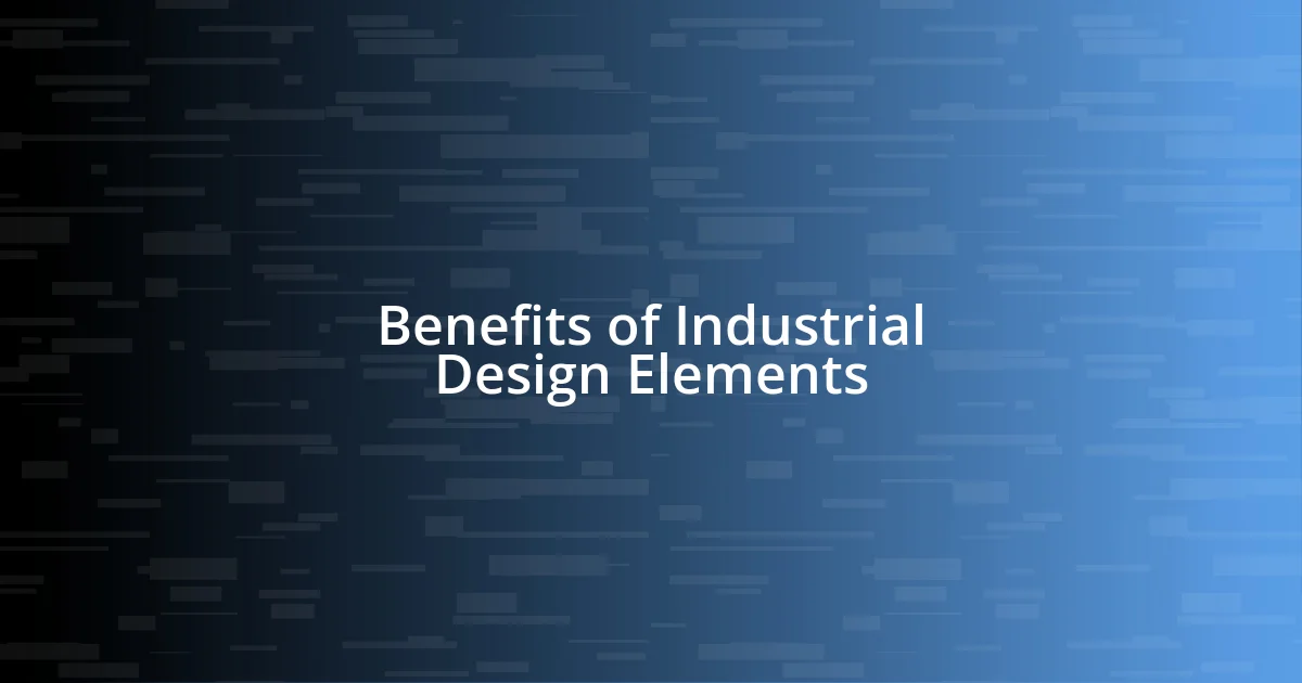 Benefits of Industrial Design Elements