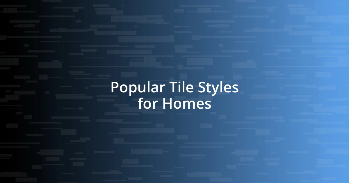 Popular Tile Styles for Homes