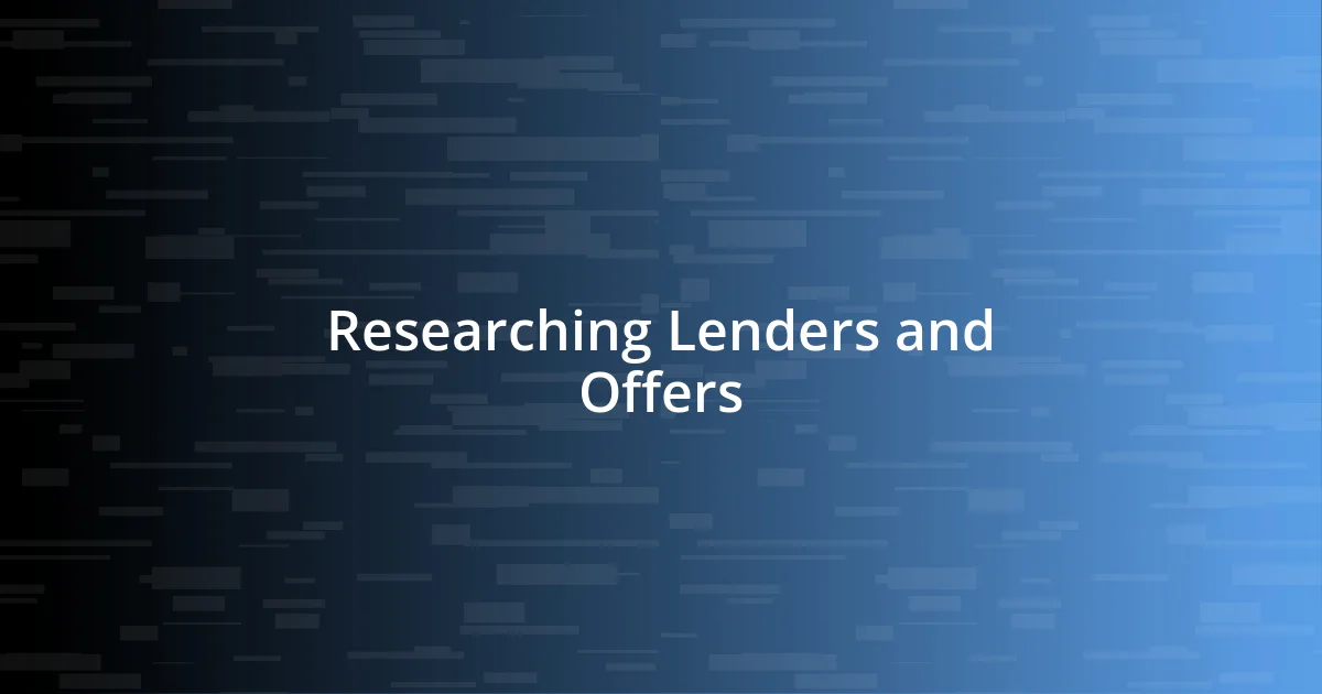 Researching Lenders and Offers