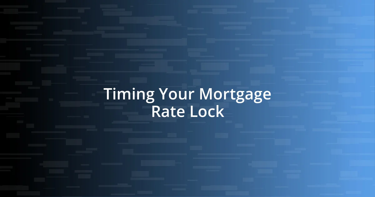 Timing Your Mortgage Rate Lock