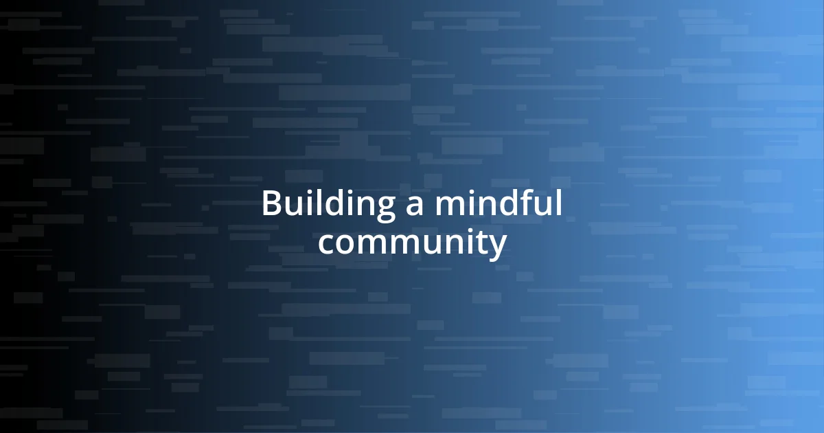 Building a mindful community
