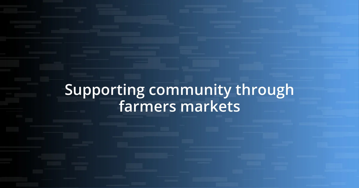 Supporting community through farmers markets