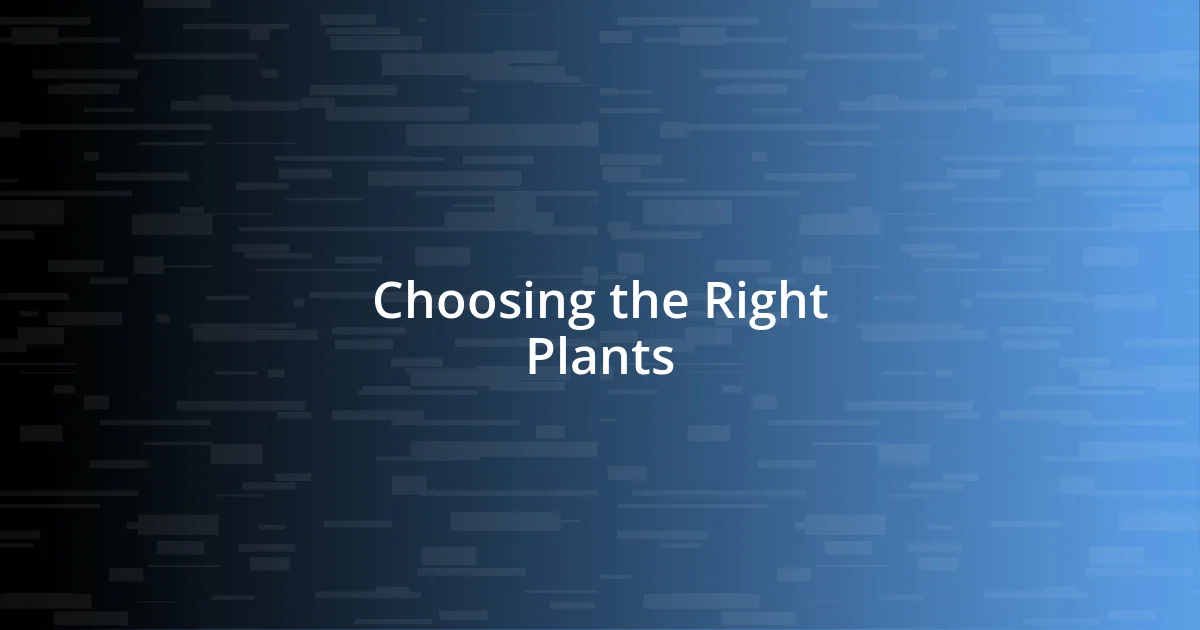 Choosing the Right Plants