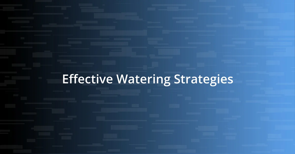 Effective Watering Strategies