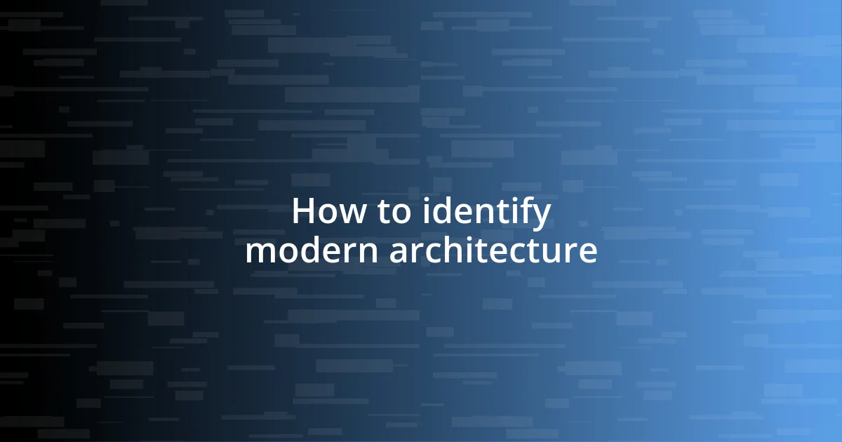 How to identify modern architecture