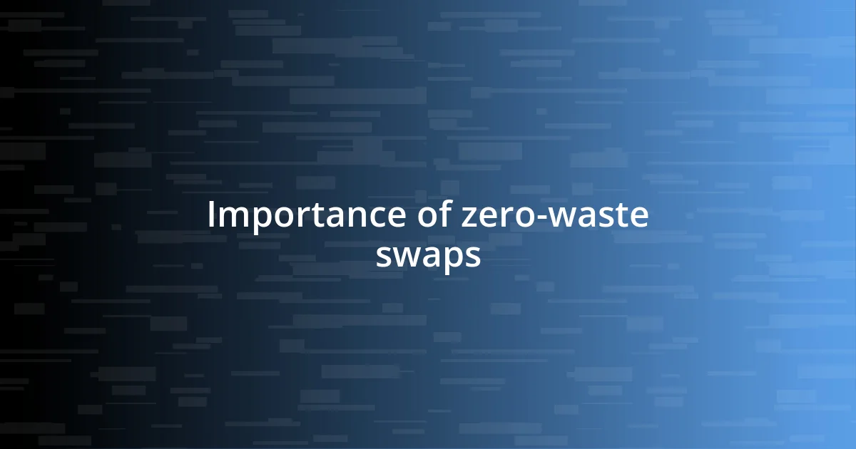 Importance of zero-waste swaps