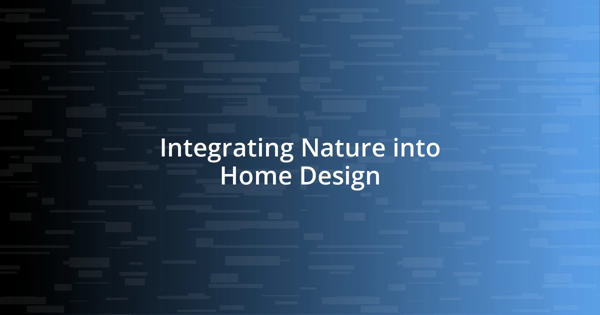 Integrating Nature into Home Design