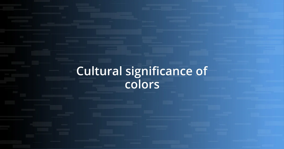 Cultural significance of colors