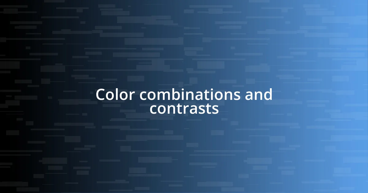 Color combinations and contrasts