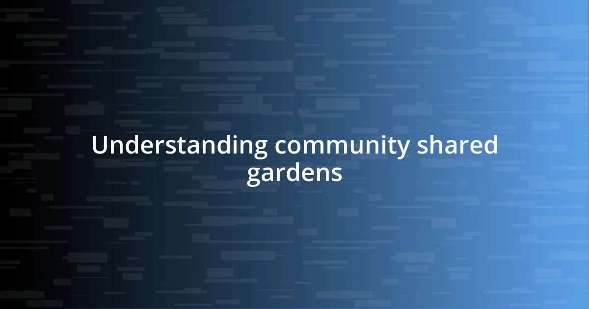 Understanding community shared gardens