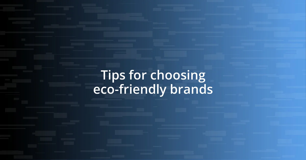 Tips for choosing eco-friendly brands