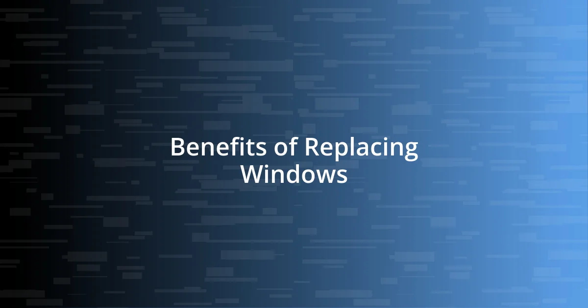 Benefits of Replacing Windows