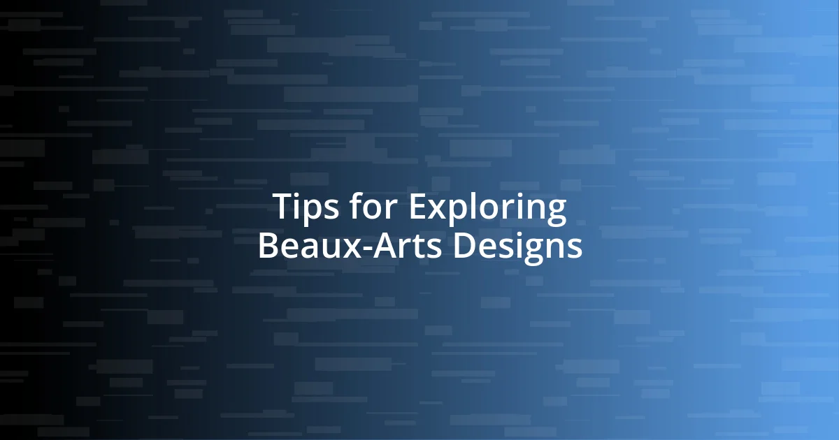 Tips for Exploring Beaux-Arts Designs