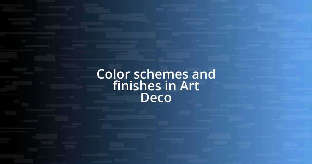 Color schemes and finishes in Art Deco