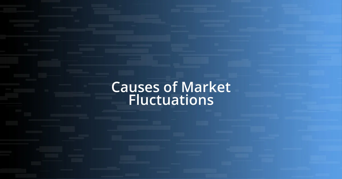 Causes of Market Fluctuations