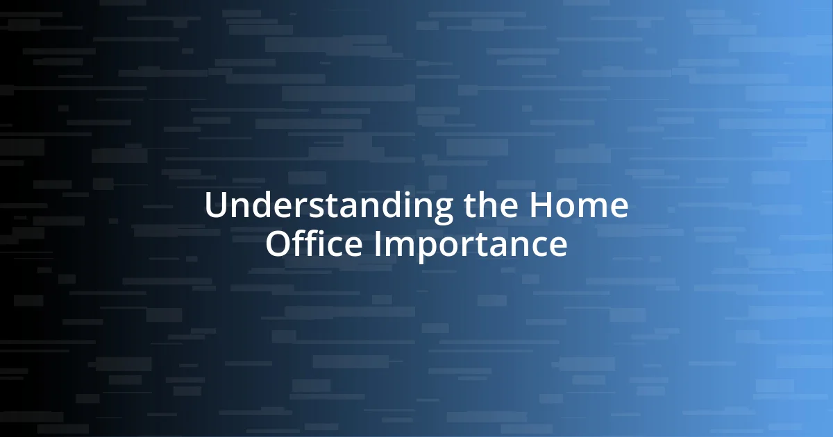 Understanding the Home Office Importance