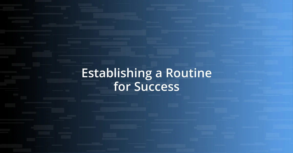 Establishing a Routine for Success