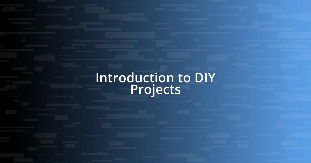 Introduction to DIY Projects