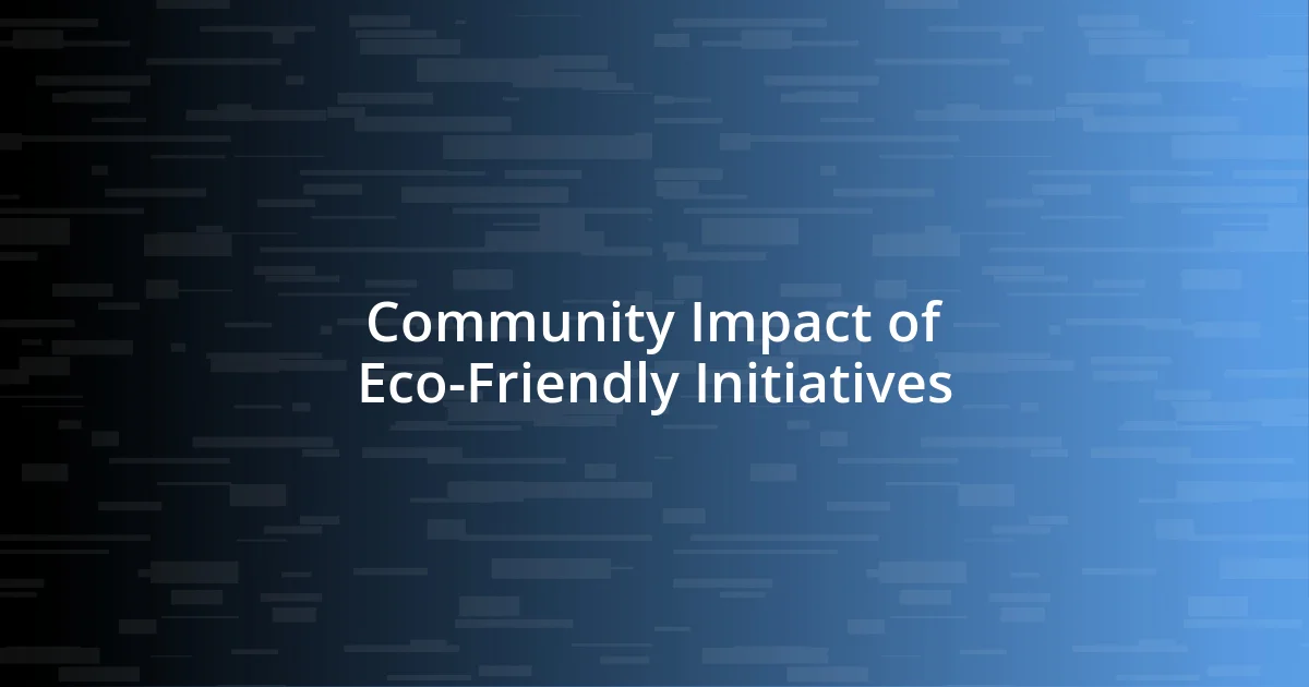 Community Impact of Eco-Friendly Initiatives