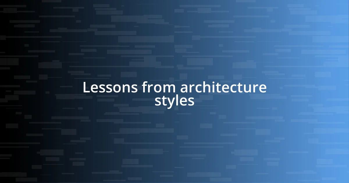 Lessons from architecture styles