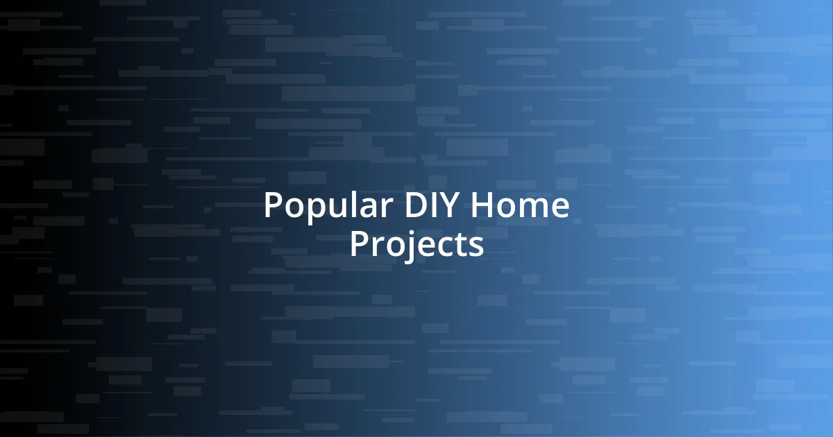 Popular DIY Home Projects