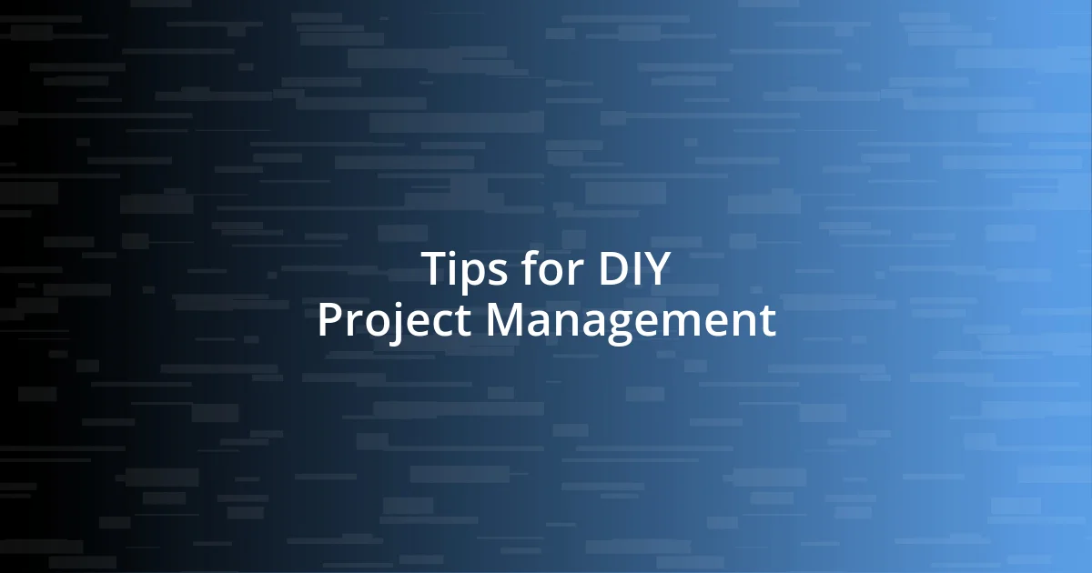 Tips for DIY Project Management