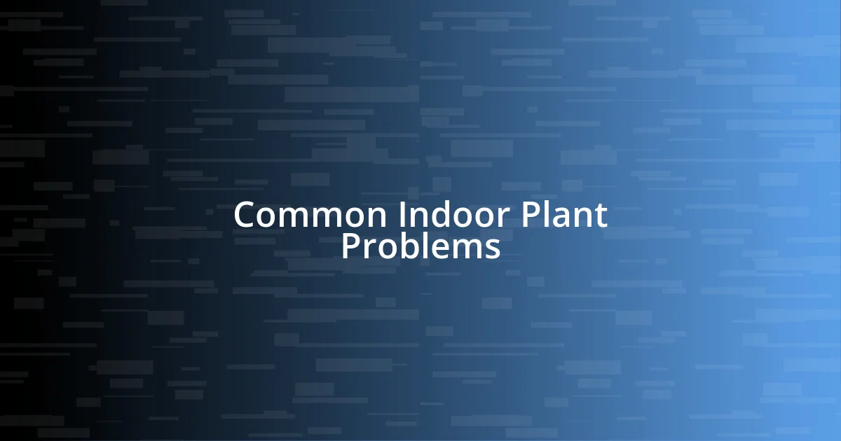 Common Indoor Plant Problems