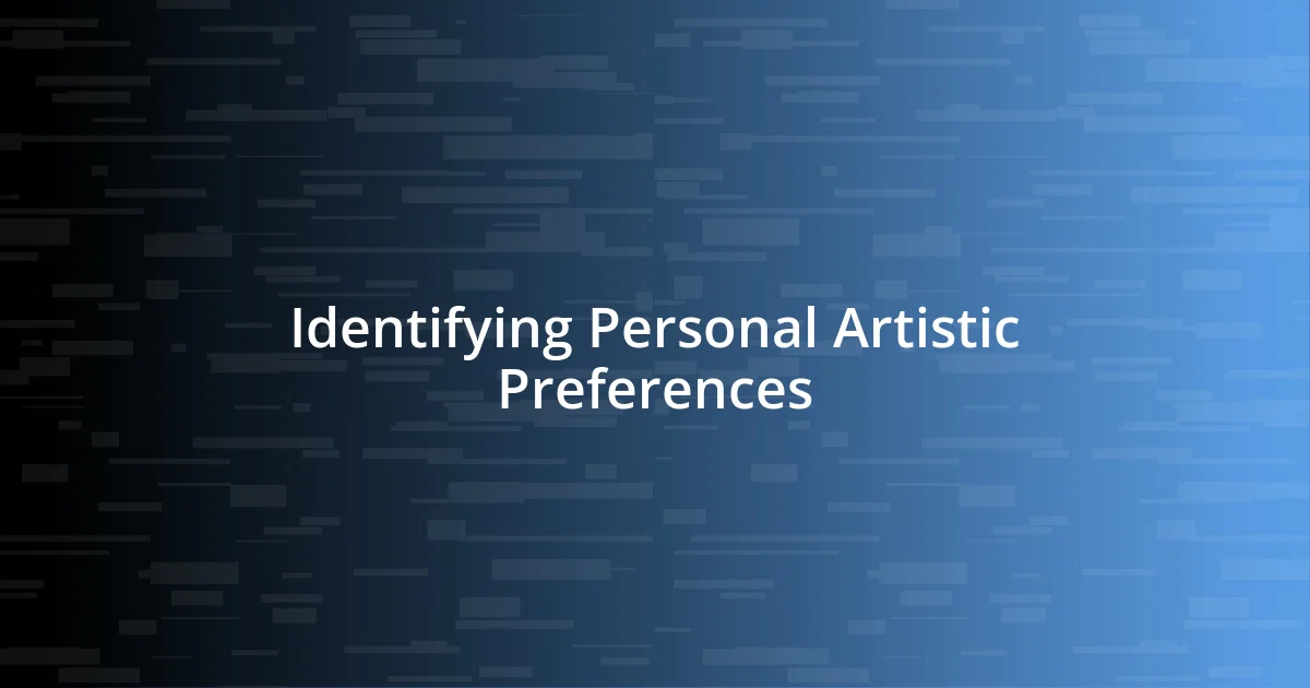 Identifying Personal Artistic Preferences