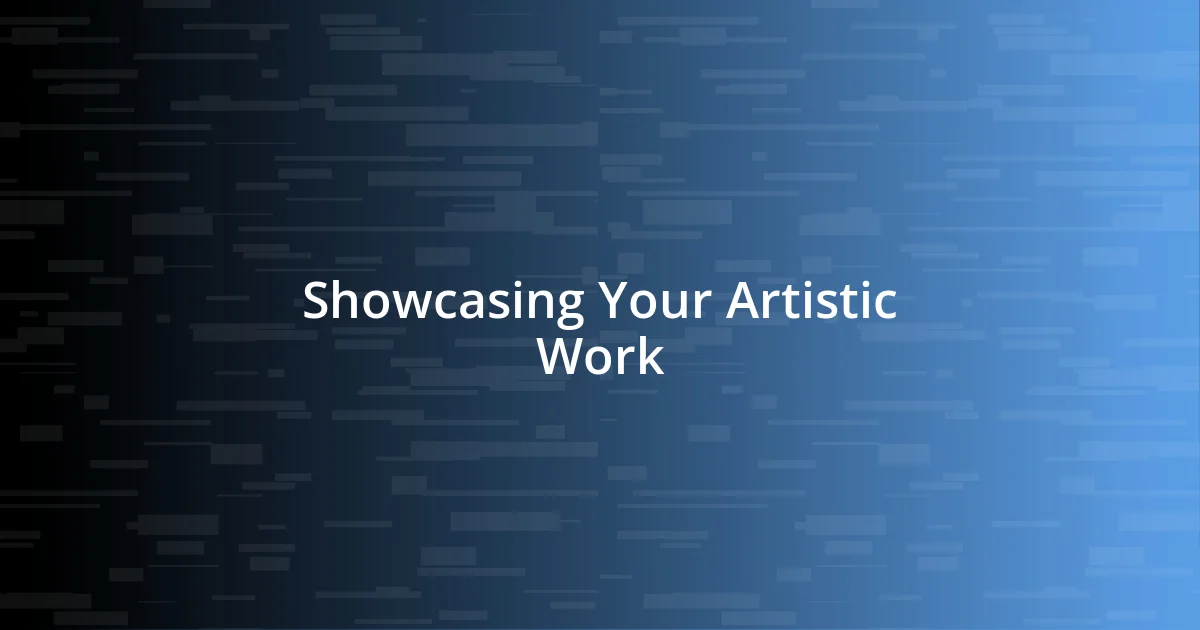 Showcasing Your Artistic Work