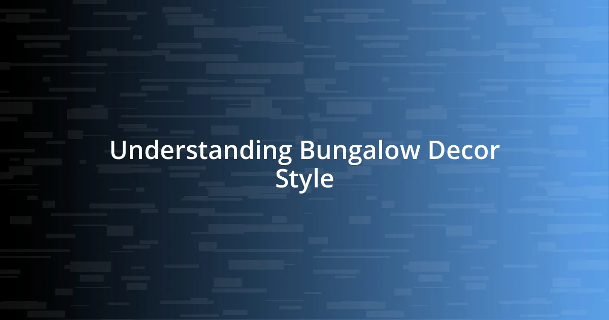 Understanding Bungalow Decor Style