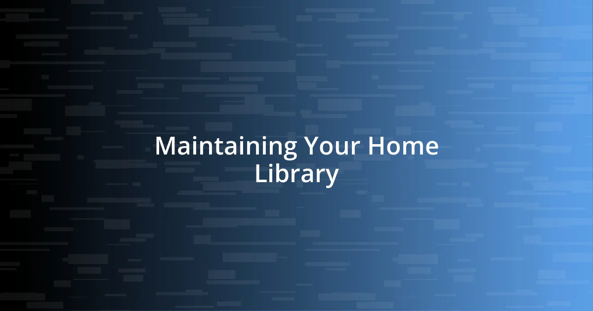 Maintaining Your Home Library