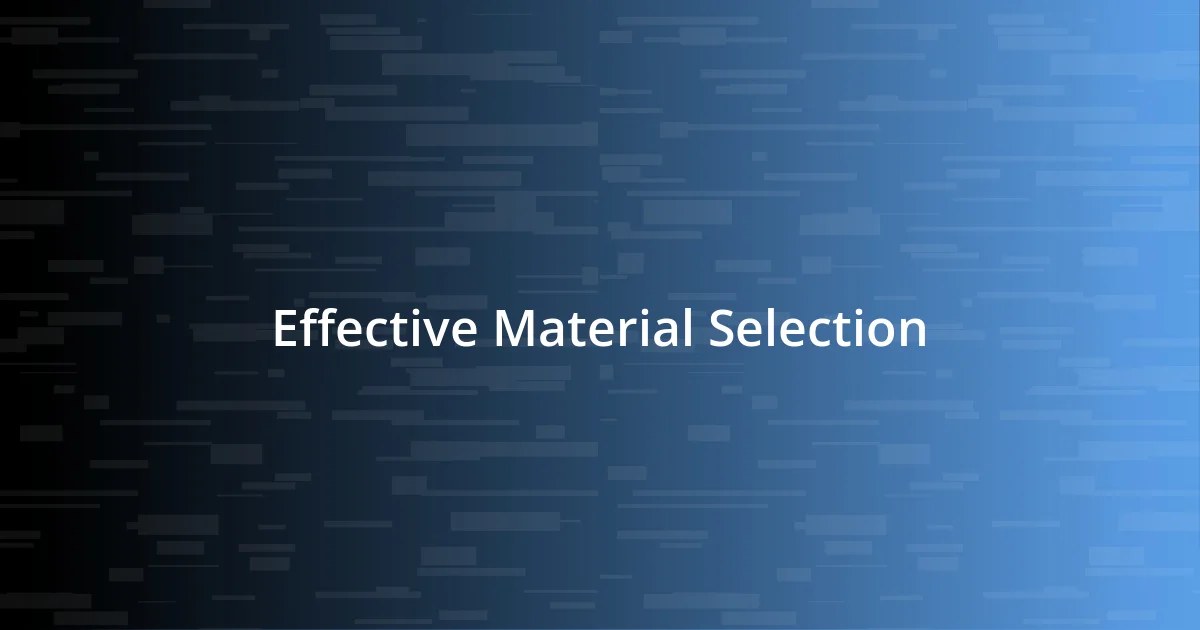 Effective Material Selection