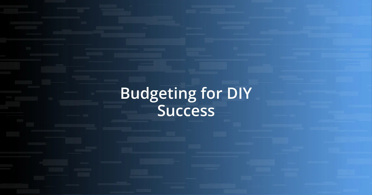 Budgeting for DIY Success